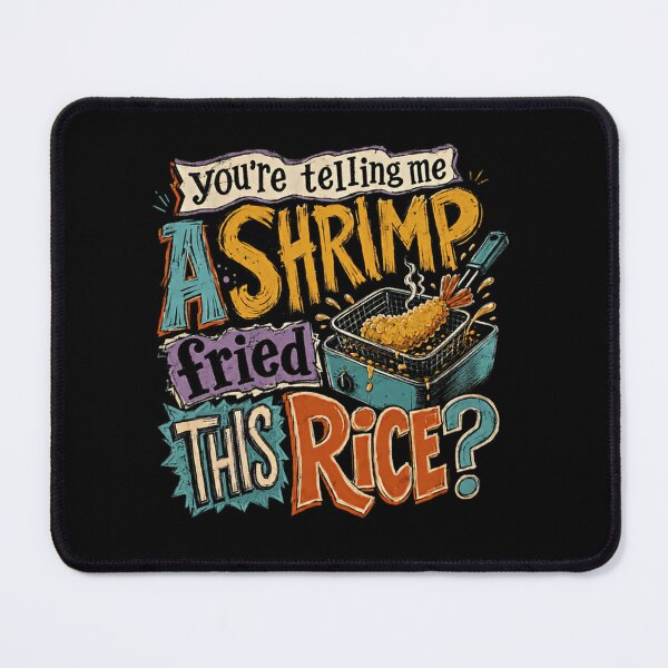 Item preview, You're Telling Me A Shrimp Fried This Rice? Funny Food Pun Fried Rice Humor designed and sold by RetroMini2026.
