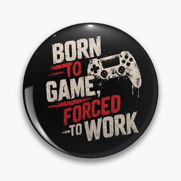Item preview, Born To Game, Forced To Work Gaming Gamer Player designed and sold by RetroMini2026.