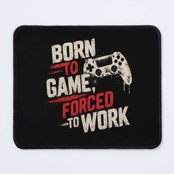 Item preview, Born To Game, Forced To Work Gaming Gamer Player designed and sold by RetroMini2026.