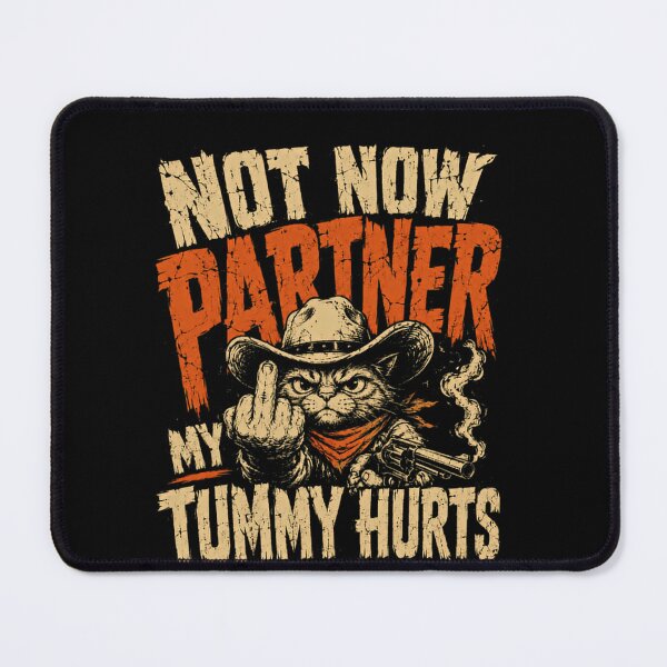 Item preview, Not Now Partner My Tummy Hurts Funny Cat Cowboy Western Animal Lover designed and sold by RetroMini2026.