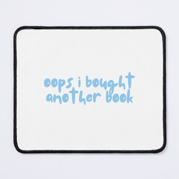 Item preview, Oops I Bought Another Book | Bookish | Funny designed and sold by The Turquoise Brush.