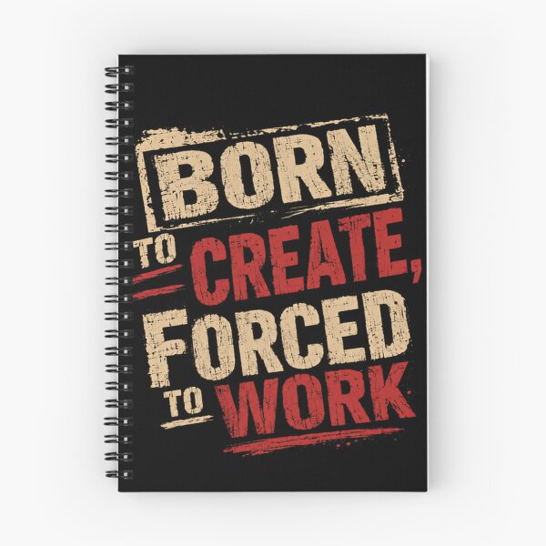 Item preview, Born To Create, Forced To Work Creative Artist Designer Maker Quote designed and sold by RetroMini2026.
