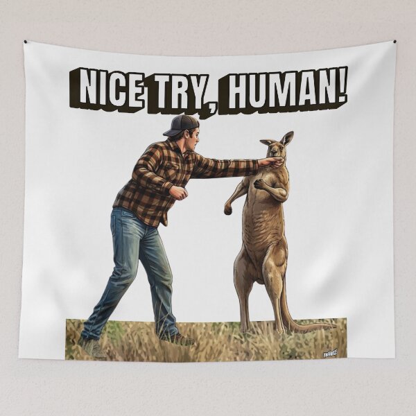 Item preview, Nice Try, Human! – Kangaroo Boxing Meme designed and sold by YOFANTZ!.