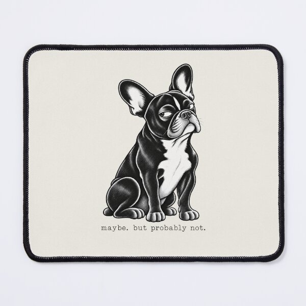 Item preview, Maybe. But Probably Not. – Funny French Bulldog Snarky Dog designed and sold by FireWildChild.