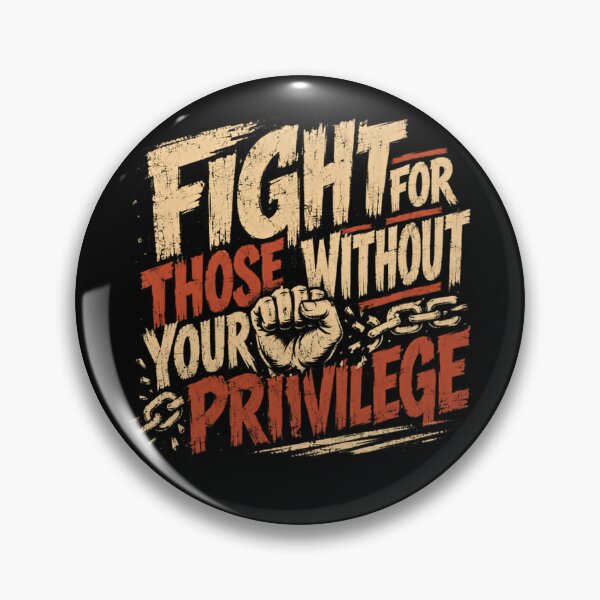 Item preview, Fight For Those Without Your Privilege Social Justice Activist designed and sold by RetroMini2026.
