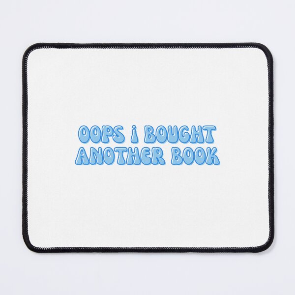 Item preview, Oops I Bought Another Book | Bookish | Funny designed and sold by The Turquoise Brush.