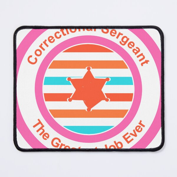 Item preview, Correctional Sergeant The Greatest Job Ever designed and sold by TheIconSmith.