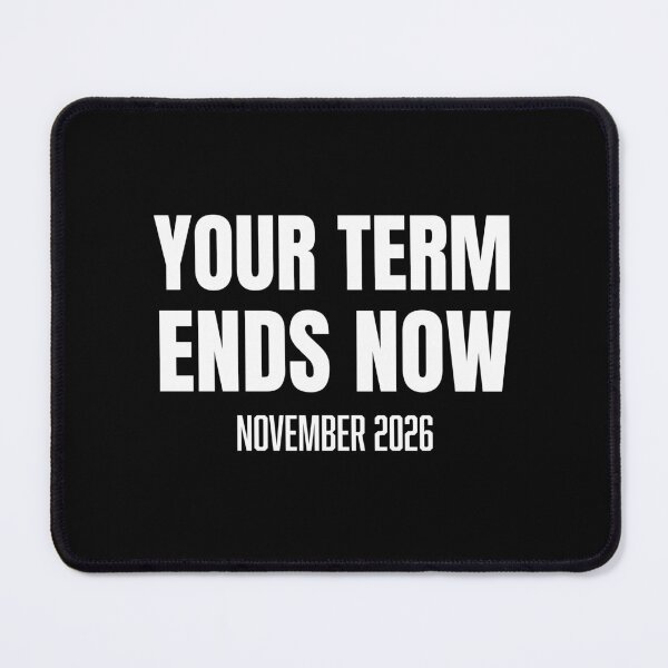 Item preview, Your Term Ends Now Midterm 2026 Democrats Blue Wave Funny designed and sold by 519xdesign.