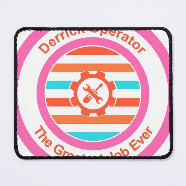 Item preview, Derrick Operator The Greatest Job Ever designed and sold by TheIconSmith.