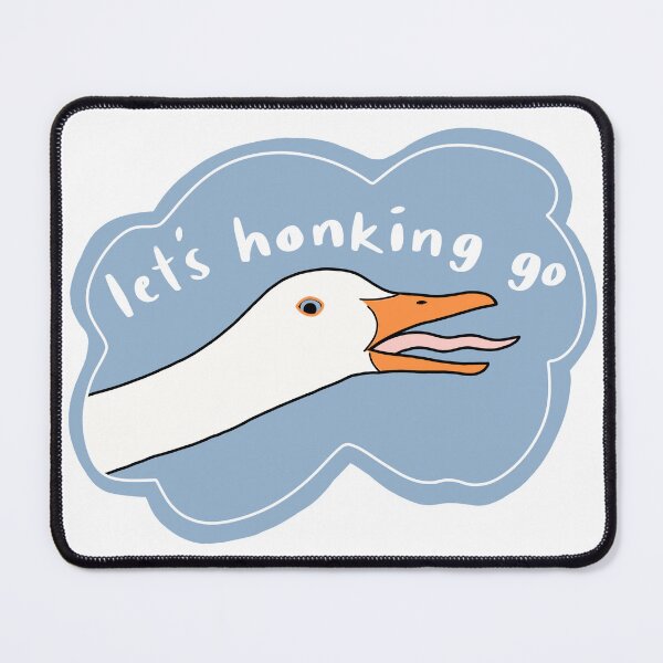 Item preview, Goose “Let’s honking go”, blue w white text designed and sold by Shnuch.