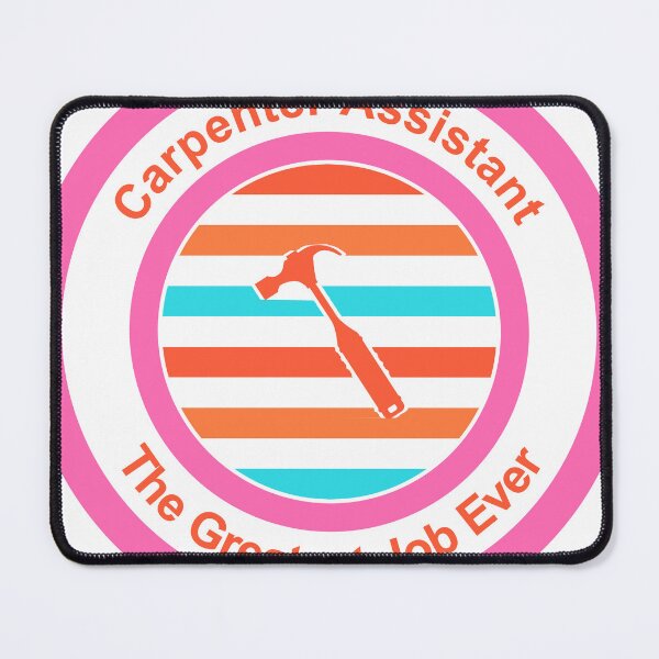 Item preview, Carpenter Assistant The Greatest Job Ever designed and sold by TheIconSmith.