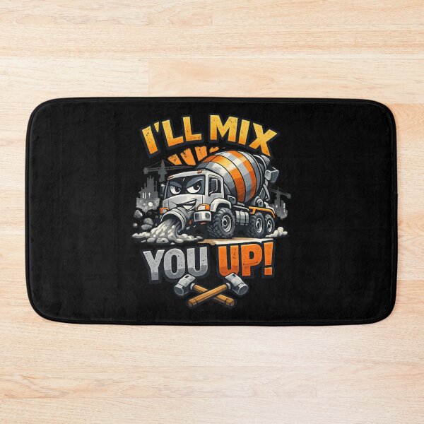 Item preview, I'll Mix You Up - Funny Cement Mixer Construction Truck  designed and sold by SidTastic .
