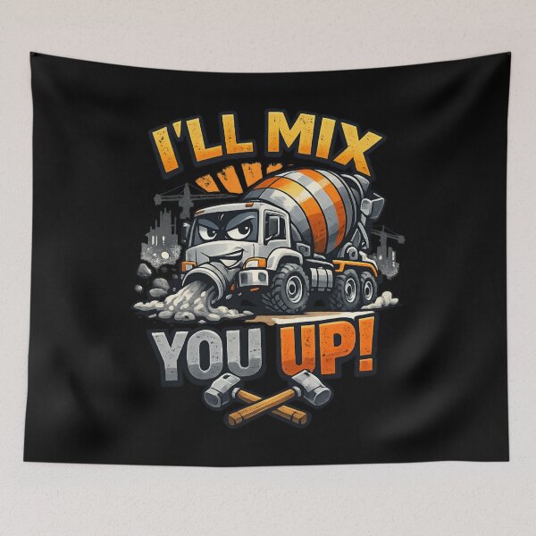 Item preview, I'll Mix You Up - Funny Cement Mixer Construction Truck  designed and sold by SidTastic .