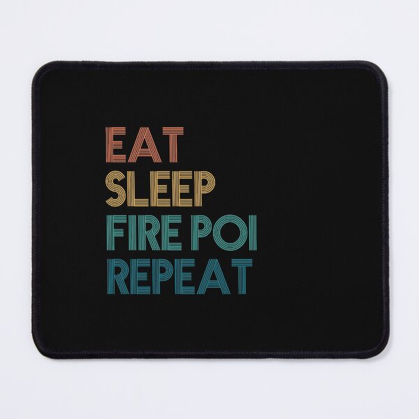 Item preview, Eat Sleep Fire Poi Repeat - Gift For Fire Poi Fans designed and sold by kindxinn.