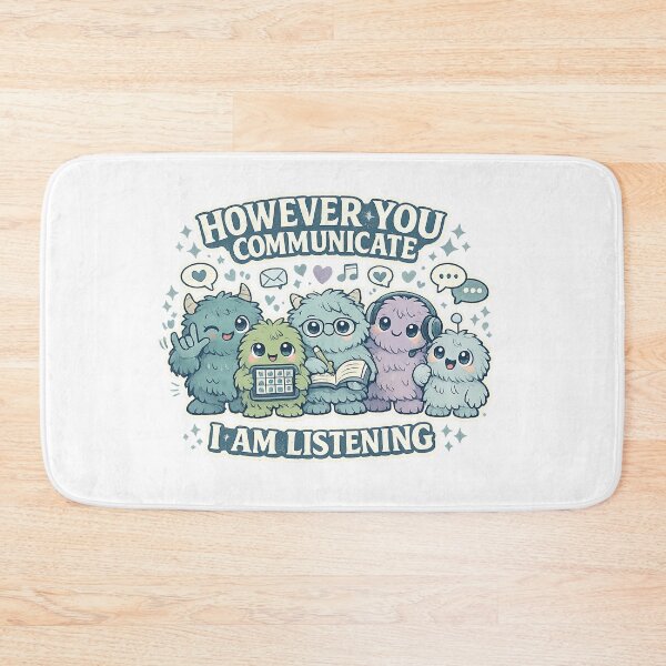 Item preview, However You Communicate I Am Listening – Cute AAC Monster Design designed and sold by xghambo.