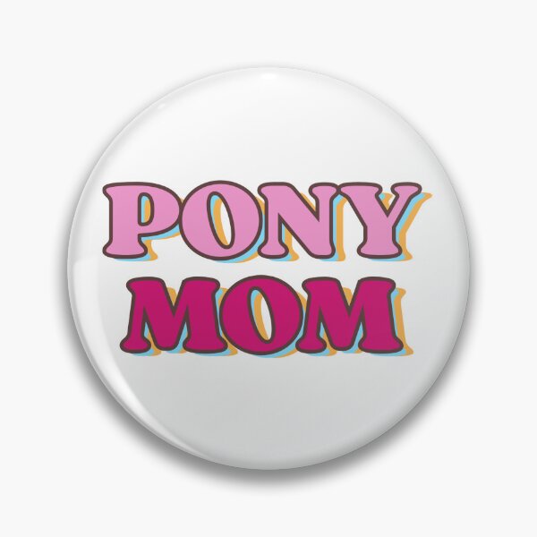Item preview, Pony Mom designed and sold by ktthegreat.