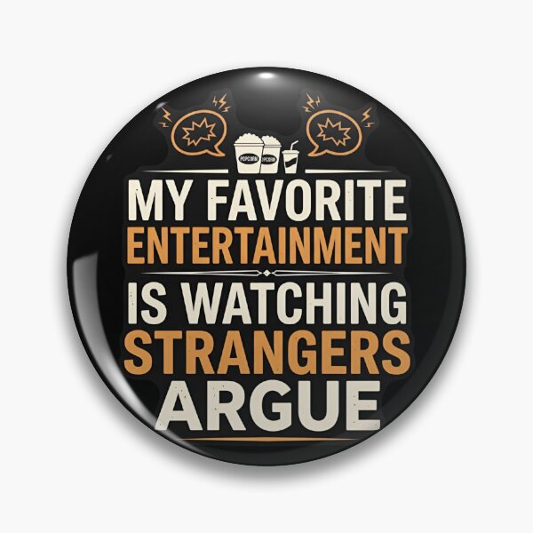 Item preview, My Favorite Entertainment Is Watching Strangers Argue designed and sold by DuckOddity.