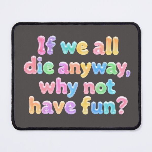 Item preview, If We All Die Anyway Motivational Quote Typography Poster designed and sold by ManggaeJM.