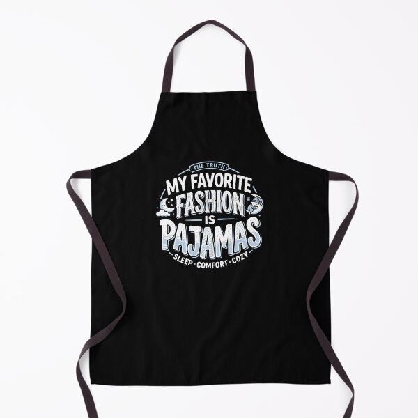 Item preview, My Favorite Fashion Is Pajamas Cozy Lifestyle designed and sold by DuckOddity.