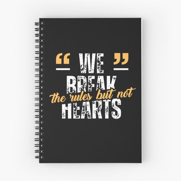 Item preview, WE BREAK THE RULES BUT NOT HEARTS designed and sold by TypeMuse.