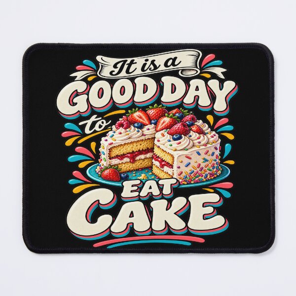 Item preview, It Is a Good Day to Eat Cake designed and sold by LST-Desings.