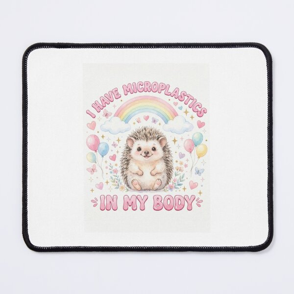 Item preview, Hedgehog I have microplastics in my body microplastic funny gag adult humor novelty meme memes pet christmas birthday designed and sold by CheeseBlueprint.
