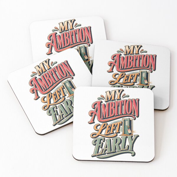 Item preview, My Ambition Left Early Work Humor designed and sold by FZ Designs.