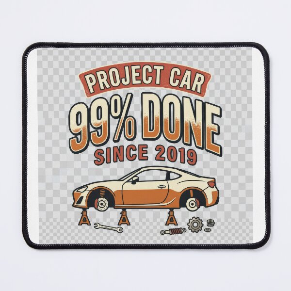 Item preview, Project Car 99% Done Since 2019 | Funny Garage Car Design designed and sold by slynamite.