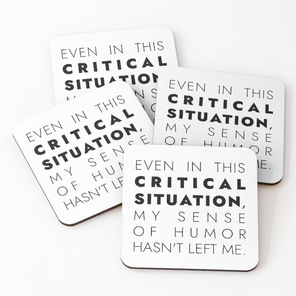 Item preview, EVEN IN THIS  CRITICAL  SITUATION,  MY SENSE  OF HUMOR  HASN'T LEFT ME, Unique  designed and sold by villacreativa.