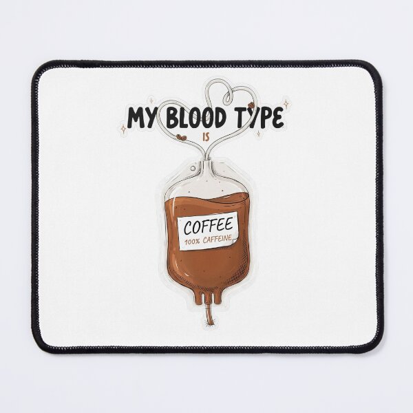 Item preview, My Blood type is caffeine designed and sold by redbetter.