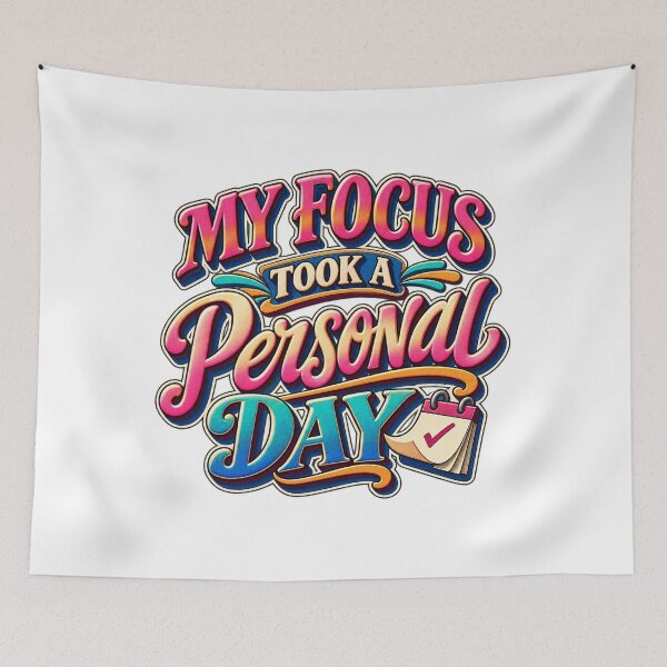 Item preview, My Focus Took a Personal Day Work Humor designed and sold by FZ Designs.