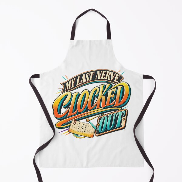Item preview, My Last Nerve Clocked Out Work Humor designed and sold by FZ Designs.