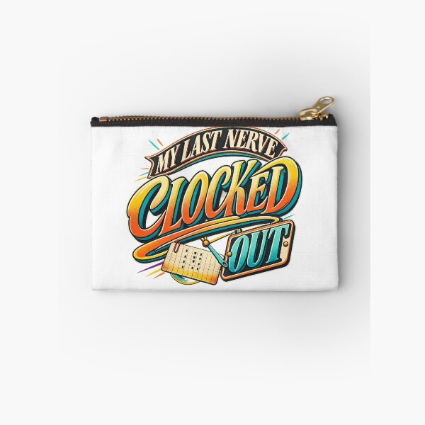 Item preview, My Last Nerve Clocked Out Work Humor designed and sold by FZ Designs.