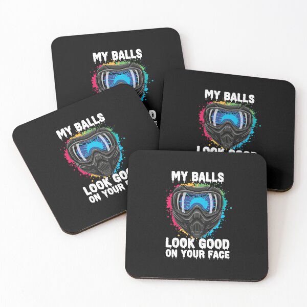 Item preview, My Balls Look Good On Your Face Paintball Player Enthusiast designed and sold by PopStars1993.