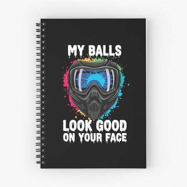 Item preview, My Balls Look Good On Your Face Paintball Player Enthusiast designed and sold by PopStars1993.