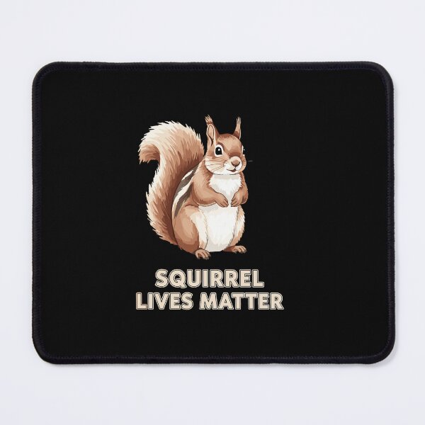 Item preview, Squirrel Lives Matter Wildlife Animal Lover Enthusiast designed and sold by PopStars1993.