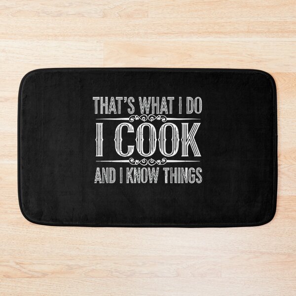 Item preview, That's What I Do I Cook And I Know Things Chef Culinary Foodie Cook  designed and sold by PopStars1993.