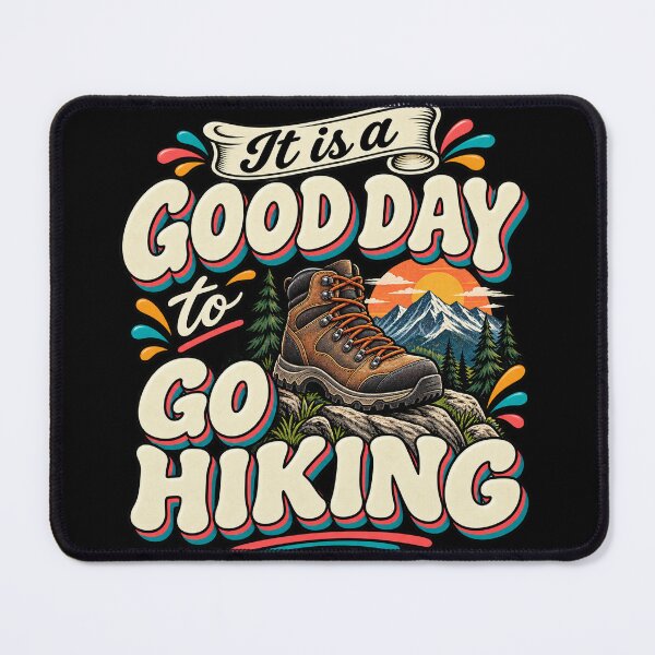 Item preview, It Is a Good Day to Go Hiking designed and sold by LST-Desings.