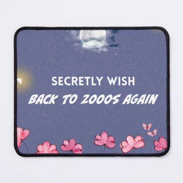 Item preview, Secretly Wish Back to 2000s Again, Millenial Memory designed and sold by Spicey Sprinkle.