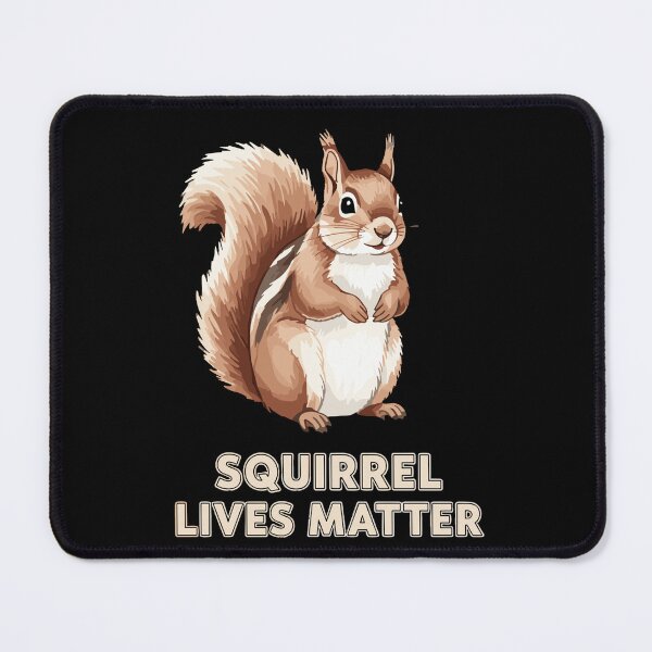 Item preview, Squirrel Lives Matter Wildlife Animal Lover Enthusiast designed and sold by SofiBlair.
