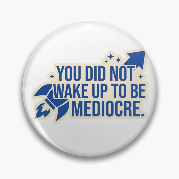 Item preview, You Did Not Wake Up To Be Mediocre Motivational Quote designed and sold by KTD28_SHOP.