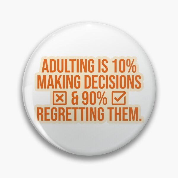 Item preview, Adulting Is 10% Decisions 90% Regretting Them Funny Quote designed and sold by KTD28_SHOP.