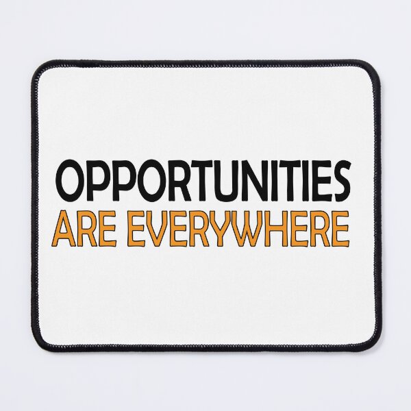 Item preview, Opportunities are everywhere designed and sold by Positive Mindzet!.