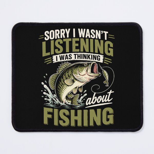 Item preview, Sorry, I Wasn't Listening, I Was Thinking About Fishing Funny designed and sold by DuDuChben.