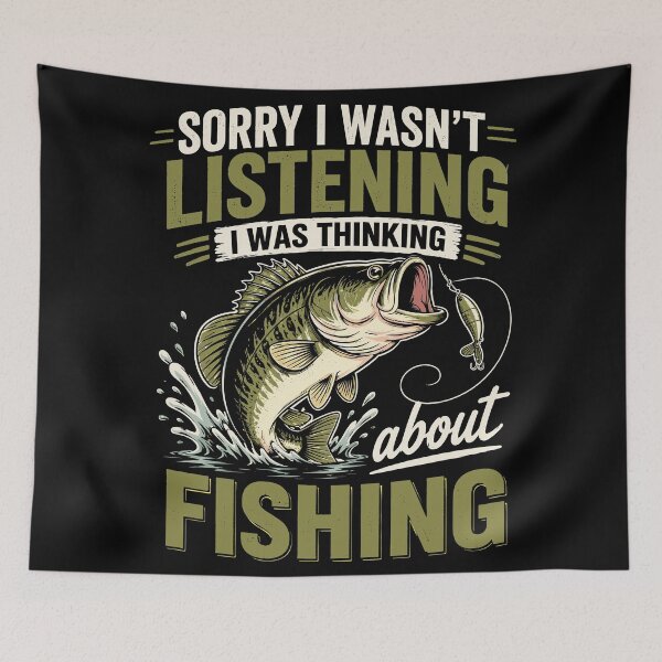 Item preview, Sorry, I Wasn't Listening, I Was Thinking About Fishing Funny designed and sold by DuDuChben.