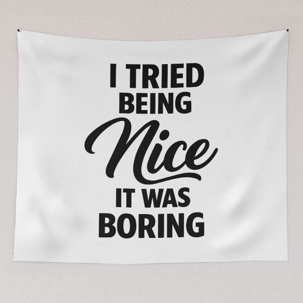 Item preview, I Tried Being Nice Funny Quote designed and sold by NovaCutCrafts.