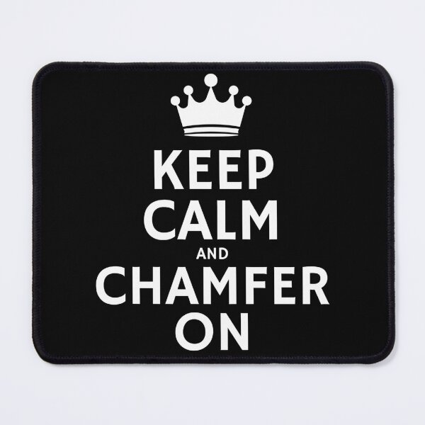 Item preview, Keep Calm and Chamfer On BLACK designed and sold by Tuff-Tags.