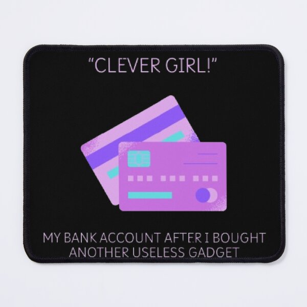 Item preview, Clever Girl Bank Account Useless Gadget Funny Jurassic Parody designed and sold by Mircea786.
