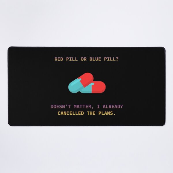 Item preview, Red Pill Blue Pill Cancelled Plans Funny Matrix Parody designed and sold by Mircea786.