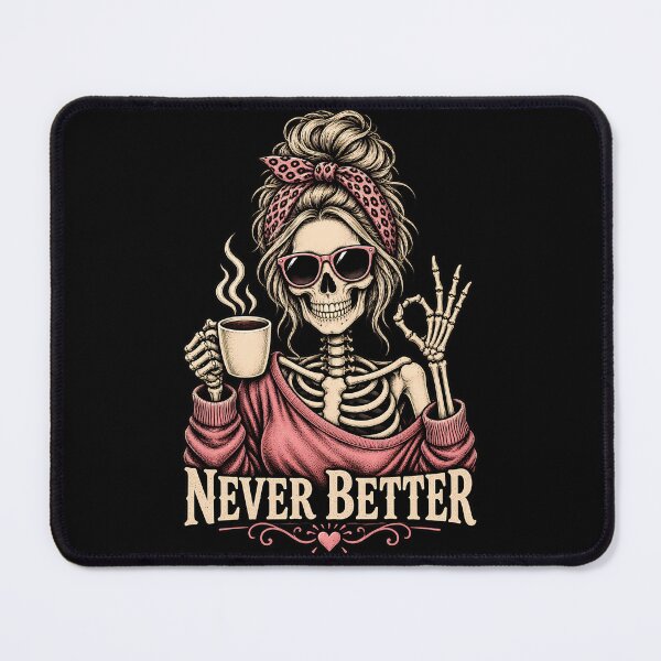 Item preview, Never Better – Funny Skeleton Coffee Lover Sarcastic Humor Design designed and sold by PosiMCreations.